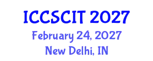 International Conference on Computer Science, Cybersecurity and Information Technology (ICCSCIT) February 24, 2027 - New Delhi, India