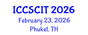 International Conference on Computer Science, Cybersecurity and Information Technology (ICCSCIT) February 23, 2026 - Phuket, Thailand