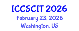 International Conference on Computer Science, Cybersecurity and Information Technology (ICCSCIT) February 23, 2026 - Washington, United States