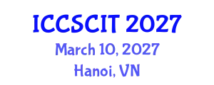 International Conference on Computer Science, Cybersecurity and Information Technology (ICCSCIT) March 10, 2027 - Hanoi, Vietnam