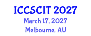 International Conference on Computer Science, Cybersecurity and Information Technology (ICCSCIT) March 17, 2027 - Melbourne, Australia