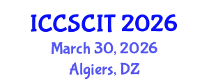 International Conference on Computer Science, Cybersecurity and Information Technology (ICCSCIT) March 30, 2026 - Algiers, Algeria