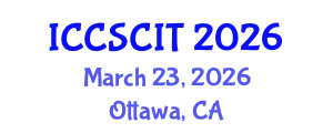 International Conference on Computer Science, Cybersecurity and Information Technology (ICCSCIT) March 23, 2026 - Ottawa, Canada