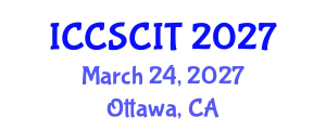 International Conference on Computer Science, Cybersecurity and Information Technology (ICCSCIT) March 24, 2027 - Ottawa, Canada