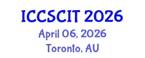 International Conference on Computer Science, Cybersecurity and Information Technology (ICCSCIT) April 06, 2026 - Toronto, Australia