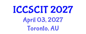 International Conference on Computer Science, Cybersecurity and Information Technology (ICCSCIT) April 03, 2027 - Toronto, Australia
