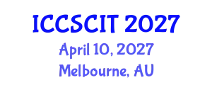 International Conference on Computer Science, Cybersecurity and Information Technology (ICCSCIT) April 10, 2027 - Melbourne, Australia
