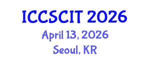 International Conference on Computer Science, Cybersecurity and Information Technology (ICCSCIT) April 13, 2026 - Seoul, Republic of Korea