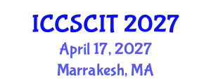 International Conference on Computer Science, Cybersecurity and Information Technology (ICCSCIT) April 17, 2027 - Marrakesh, Morocco