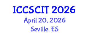 International Conference on Computer Science, Cybersecurity and Information Technology (ICCSCIT) April 20, 2026 - Seville, Spain