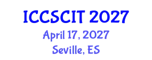 International Conference on Computer Science, Cybersecurity and Information Technology (ICCSCIT) April 17, 2027 - Seville, Spain