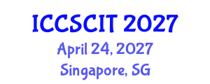 International Conference on Computer Science, Cybersecurity and Information Technology (ICCSCIT) April 24, 2027 - Singapore, Singapore
