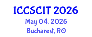 International Conference on Computer Science, Cybersecurity and Information Technology (ICCSCIT) May 04, 2026 - Bucharest, Romania