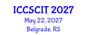International Conference on Computer Science, Cybersecurity and Information Technology (ICCSCIT) May 22, 2027 - Belgrade, Serbia