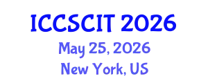 International Conference on Computer Science, Cybersecurity and Information Technology (ICCSCIT) May 25, 2026 - New York, United States