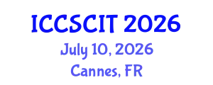 International Conference on Computer Science, Cybersecurity and Information Technology (ICCSCIT) July 10, 2026 - Cannes, France