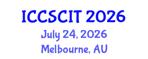 International Conference on Computer Science, Cybersecurity and Information Technology (ICCSCIT) July 24, 2026 - Melbourne, Australia