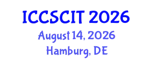International Conference on Computer Science, Cybersecurity and Information Technology (ICCSCIT) August 14, 2026 - Hamburg, Germany