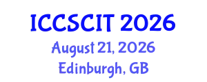 International Conference on Computer Science, Cybersecurity and Information Technology (ICCSCIT) August 21, 2026 - Edinburgh, United Kingdom
