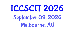 International Conference on Computer Science, Cybersecurity and Information Technology (ICCSCIT) September 09, 2026 - Melbourne, Australia