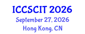 International Conference on Computer Science, Cybersecurity and Information Technology (ICCSCIT) September 27, 2026 - Hong Kong, China