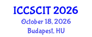 International Conference on Computer Science, Cybersecurity and Information Technology (ICCSCIT) October 18, 2026 - Budapest, Hungary