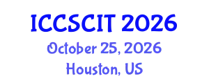 International Conference on Computer Science, Cybersecurity and Information Technology (ICCSCIT) October 25, 2026 - Houston, United States