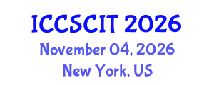 International Conference on Computer Science, Cybersecurity and Information Technology (ICCSCIT) November 04, 2026 - New York, United States