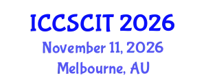 International Conference on Computer Science, Cybersecurity and Information Technology (ICCSCIT) November 11, 2026 - Melbourne, Australia