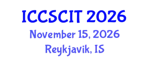 International Conference on Computer Science, Cybersecurity and Information Technology (ICCSCIT) November 15, 2026 - Reykjavik, Iceland