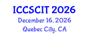 International Conference on Computer Science, Cybersecurity and Information Technology (ICCSCIT) December 16, 2026 - Quebec City, Canada