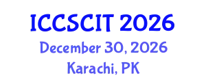 International Conference on Computer Science, Cybersecurity and Information Technology (ICCSCIT) December 30, 2026 - Karachi, Pakistan