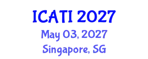 International Conference on Advanced Teaching Instructions (ICATI) May 03, 2027 - Singapore, Singapore