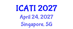 International Conference on Advanced Teaching Instructions (ICATI) April 24, 2027 - Singapore, Singapore