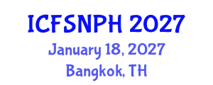 International Conference on Food Science, Nutrition and Public Health (ICFSNPH) January 18, 2027 - Bangkok, Thailand