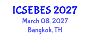 International Conference on Social, Educational, Behavioral and Economic Sciences (ICSEBES) March 08, 2027 - Bangkok, Thailand