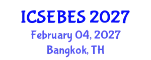 International Conference on Social, Educational, Behavioral and Economic Sciences (ICSEBES) February 04, 2027 - Bangkok, Thailand