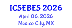 International Conference on Social, Educational, Behavioral and Economic Sciences (ICSEBES) April 06, 2026 - Mexico City, Mexico