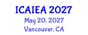 International Conference on Advanced Industrial Engineering and Automation (ICAIEA) May 20, 2027 - Vancouver, Canada