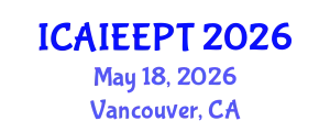 International Conference on Advanced Industrial Engineering and Electronic Packaging Technologies (ICAIEEPT) May 18, 2026 - Vancouver, Canada