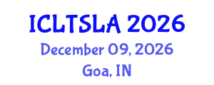 International Conference on Language Teaching and Second Language Acquisition (ICLTSLA) December 09, 2026 - Goa, India