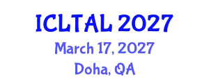 International Conference on Language Testing, Assessment and Linguistics (ICLTAL) March 17, 2027 - Doha, Qatar