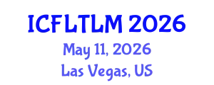 International Conference on Foreign Language Teaching, Learning and Multilingualism (ICFLTLM) May 11, 2026 - Las Vegas, United States