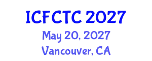 International Conference on Food Safety and Toxic Components (ICFCTC) May 20, 2027 - Vancouver, Canada