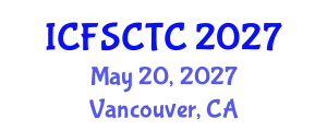International Conference on Food Safety, Control and Toxic Components (ICFSCTC) May 20, 2027 - Vancouver, Canada
