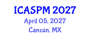 International Conference on Anesthesiology, Surgery and Perioperative Medicine (ICASPM) April 05, 2027 - Cancún, Mexico