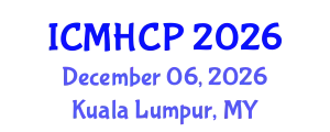 International Conference on Medicine, Health Care and Philosophy (ICMHCP) December 06, 2026 - Kuala Lumpur, Malaysia