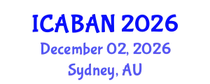 International Conference on Advanced Biomedical Applications and Nanotechnology (ICABAN) December 02, 2026 - Sydney, Australia