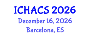 International Conference on Humanities, Arts and Cultural Studies (ICHACS) December 16, 2026 - Barcelona, Spain