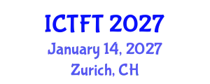 International Conference on Turbulent Flows and Turbulence (ICTFT) January 14, 2027 - Zurich, Switzerland